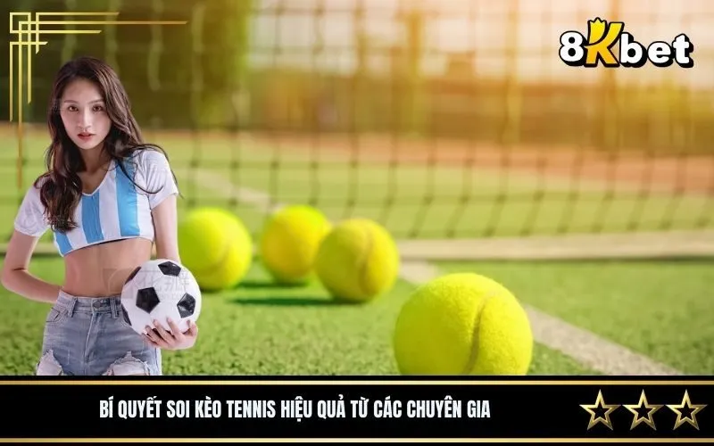 Bí quyết soi kèo tennis hiệu quả từ các chuyên gia